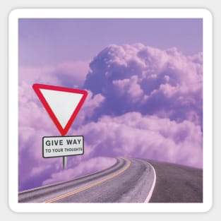 Give Way To Your Thoughts Sticker